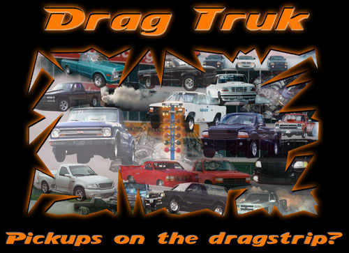 DragTruk - Pickups on the dragstrip?